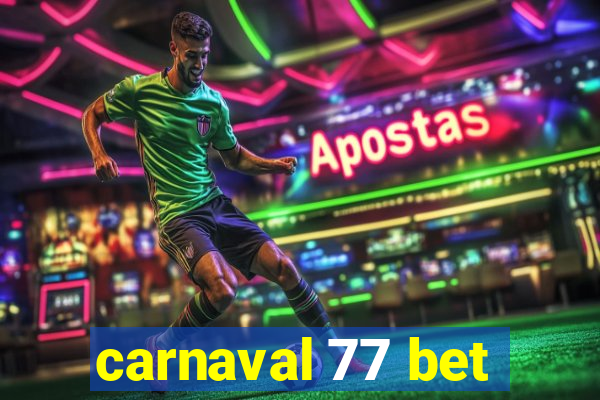 carnaval 77 bet